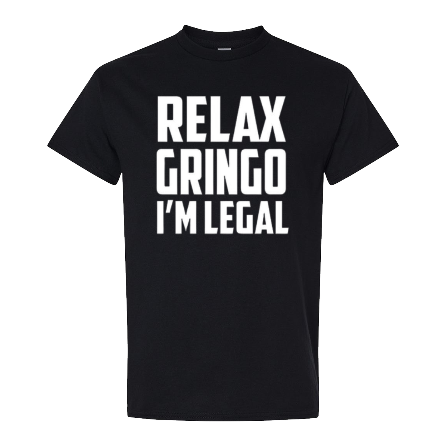 Relax Gringo I'm Legal